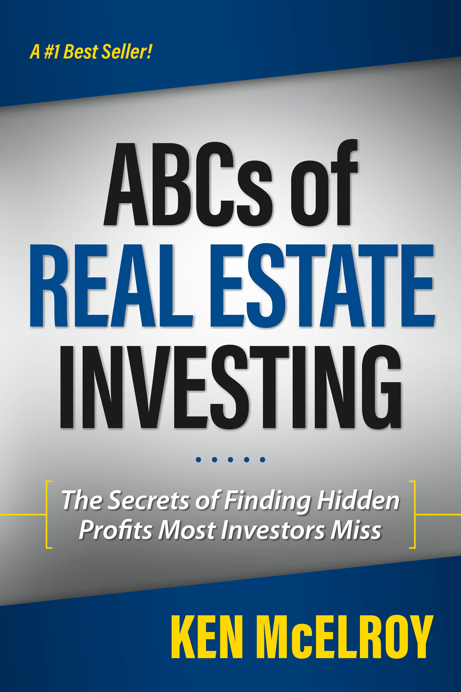 ABCs of Real Estate Investing by Ken McElroy