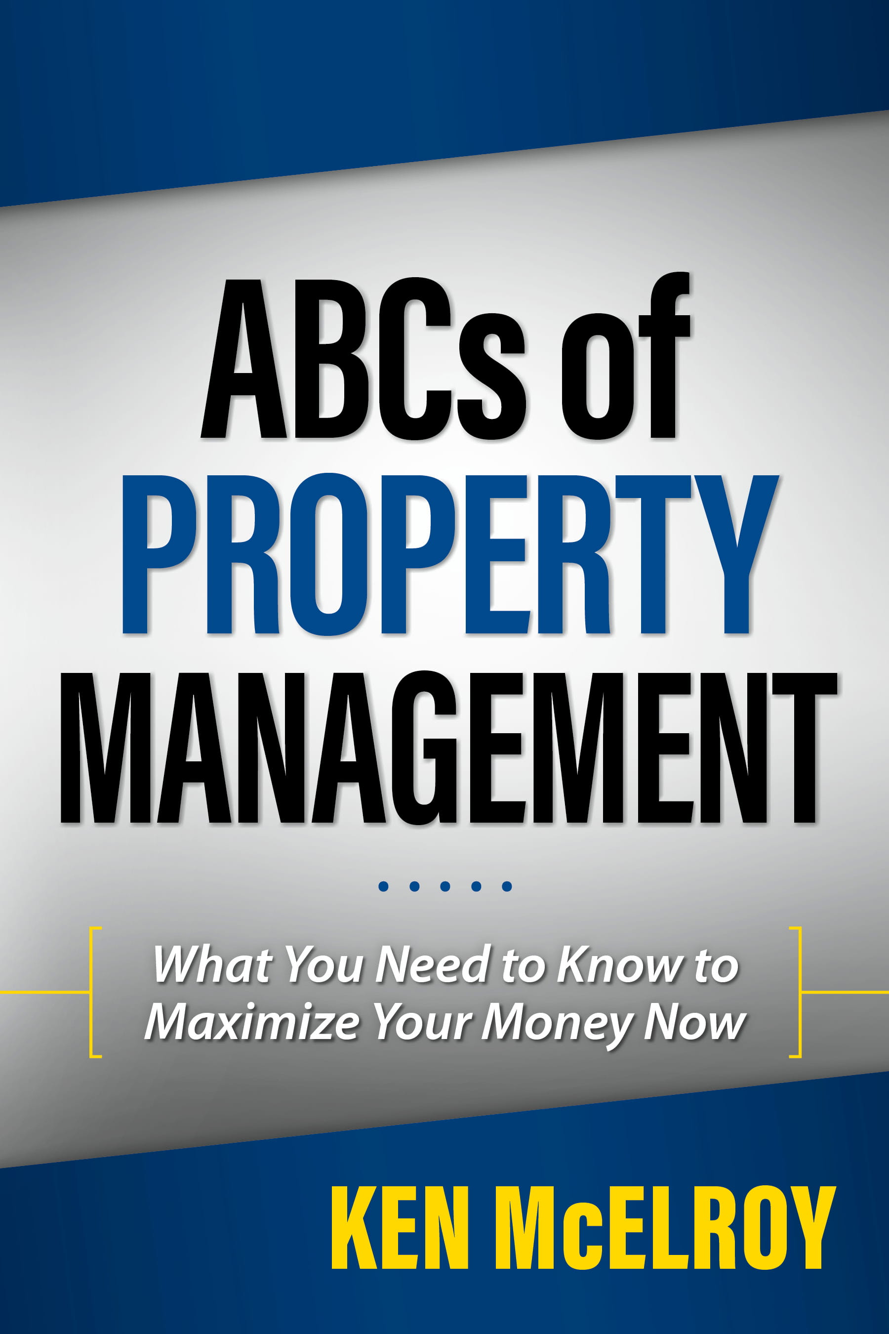 The Advanced Guide to Real Estate Investing by Ken McElroy