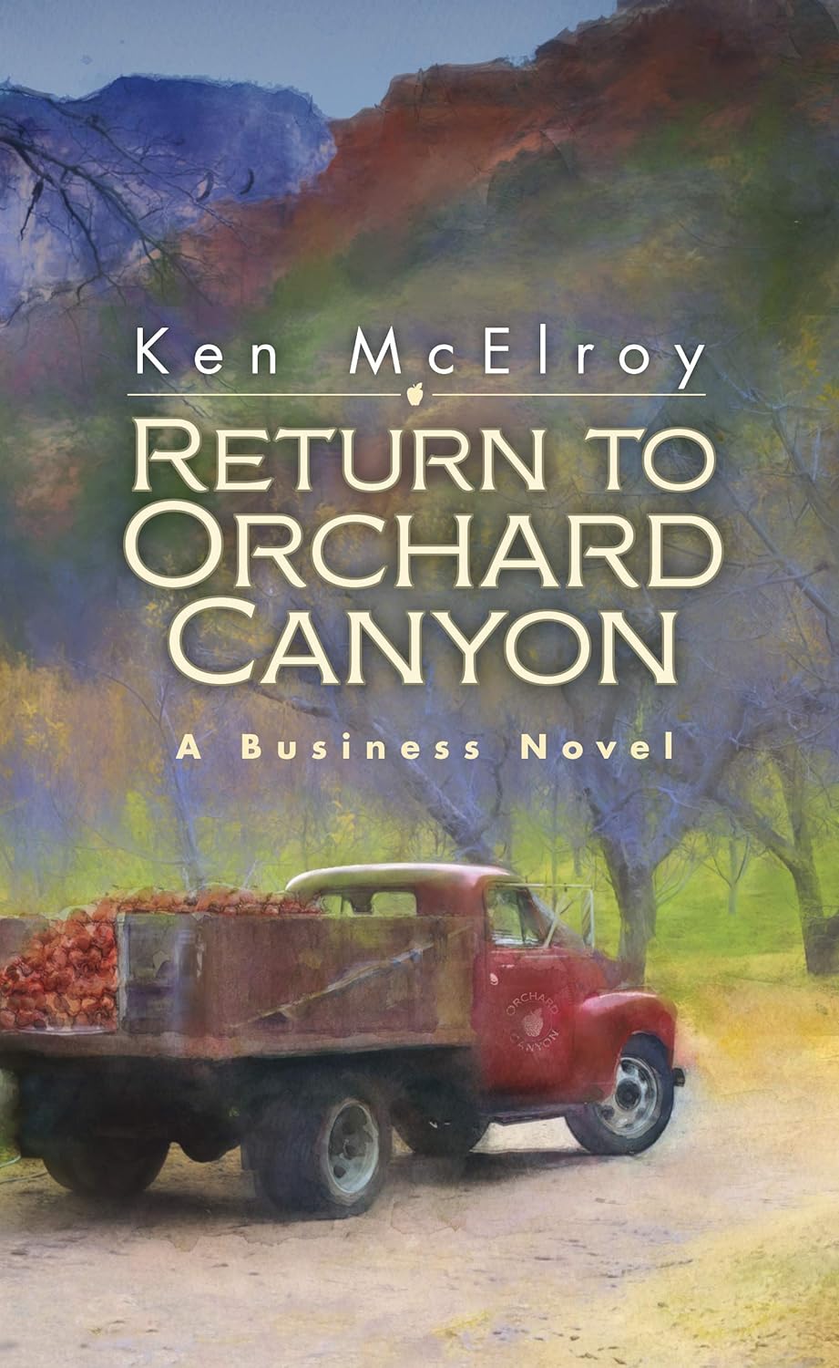 Return to Orchard Canyon by Ken McElroy
